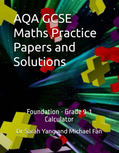AQA GCSE Maths Practice Papers and Solutions: Foundation - Grade 9-1, Calculator