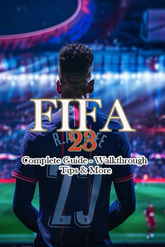 FIFA 23 COMPLETE GUIDE - WALKTHROUGH - TIPS & MORE.