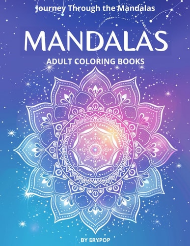Mandalas Coloring Book for Adults - Escape the Stress, 50 Unique Mandalas for Anxiety Relief and Mindful Relaxation Designs, Large Print - ERYPOP