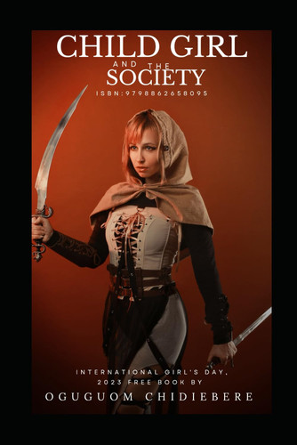 CHILD GIRL AND THE SOCIETY Challenges Facing Child Girl and the Societal Expectations