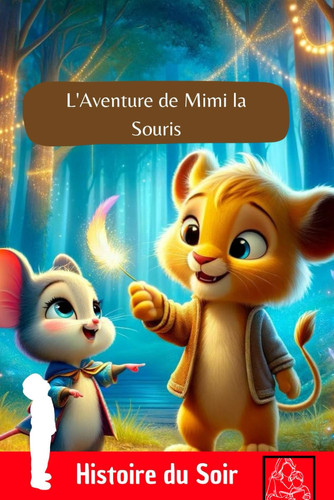 L'Aventure de Mimi la Souris: Tome 7 pour s'endormir avec doudou (Histoire du soir ( Dodo Doudou)) (French Edition)