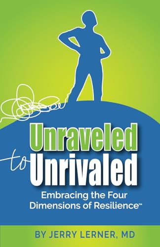 Unraveled to Unrivaled: Embracing the Four Dimensions of Resilience™