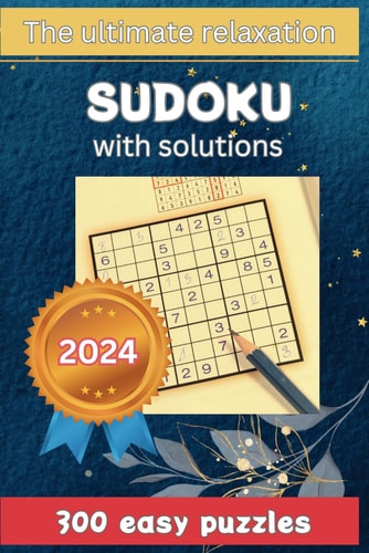 The Ultimate Relaxation Sudoku Puzzle Book with Solutions 2024 Edition