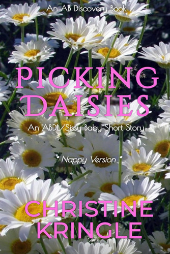 Picking Daisies (Nappy Version) - An ABDL/Sissy Baby Story