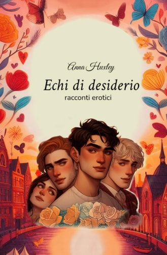 Echi di desiderio - racconti erotici separati dal tempo