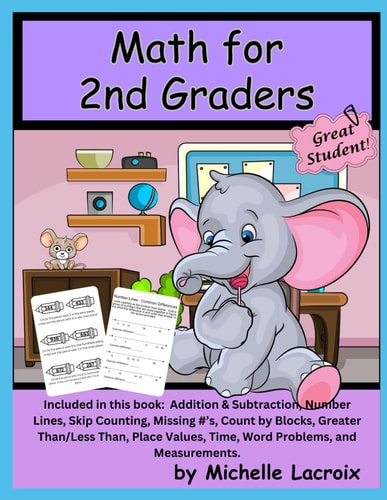 Math for 2nd Graders - Addition & Subtraction, Number Lines, Skip Counting, Missing #'s, Count by Blocks, Greater Than/Less Than, Place Values, Time, and Measurements