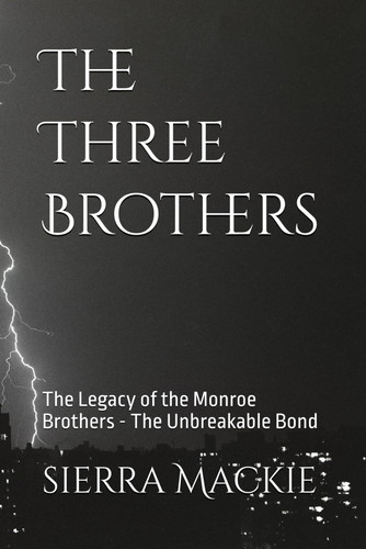 The Three Brothers - The Legacy of the Monroe Brothers - The Unbreakable Bond