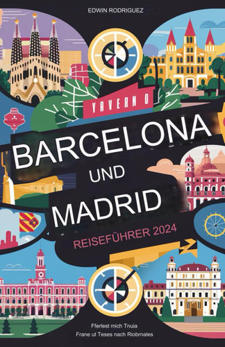 REISEFUHRER BARCELONA UND MADRID 2024 - das ultimative 2-in-1-taschenbuch fur erstbesucher