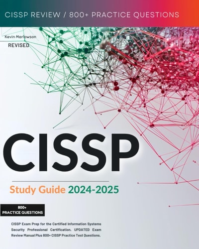CISSP Study Guide 2024-2025: CISSP Exam Prep for the Certified Information Systems Security Professional Certification