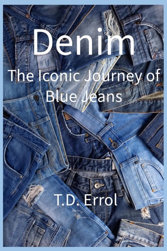 Denim - The Iconic Journey of Blue Jeans