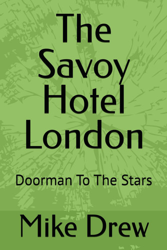 The Savoy Hotel London: Doorman To The Stars
