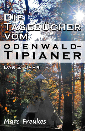 Die Tagebücher vom Odenwald-Tipianer: Band 2 (German Edition)
