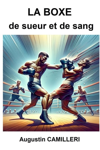 La Boxe de Sueur et de Sang (French Edition)