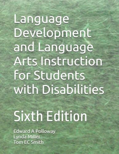 Language Development and Language Arts Instruction for Students with Disabilities: Sixth Edition
