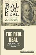 The Real Deal - How Money and Markets Actually Works