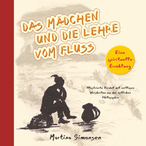 Das Mädchen und die Lehre vom Fluss eine spirituelle Erzählung