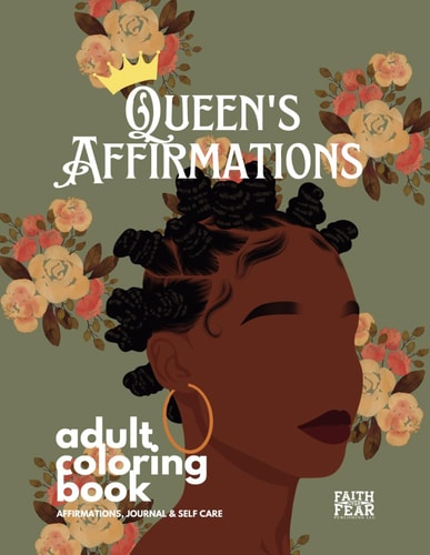 Queen's Affirmations: Adult Coloring book: 1st Edition: 1st Edition