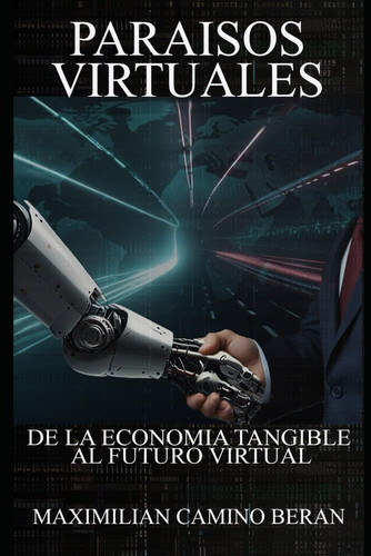 Paraísos Virtuales - De la economía tangible y sus paraísos, a la intangible y la virtual