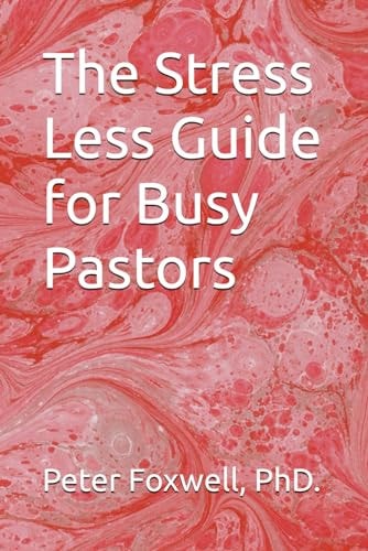 The Stress Less Guide for Busy Pastors