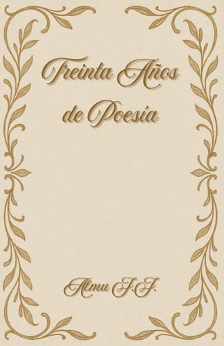 Treinta años de poesía (Spanish Edition)