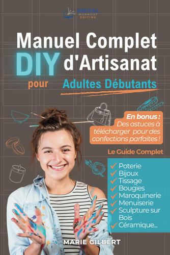 Manuel Complet d'Artisanat DIY pour Adultes Débutants Poterie, Bijoux, Tissage, Bougies, Maroquinerie, Menuiserie, Sculpture sur Bois et Céramique