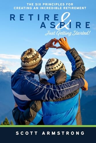 Retire and Aspire Just Getting Started!