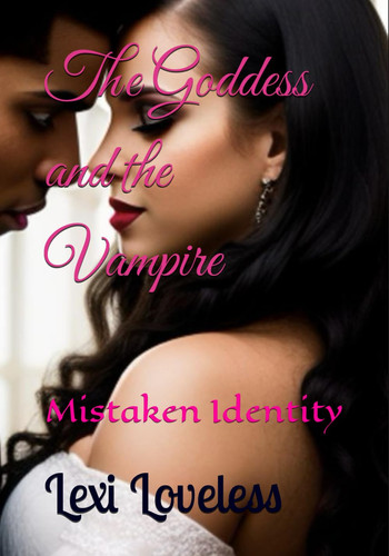 The Goddess and the Vampire - Mistaken Identity