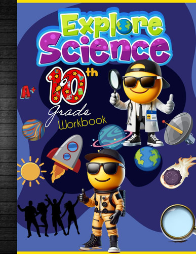 10th Grade Science Workbook: Grade 10 Lesson Homeschool Classroom Curriculum Worksheet School Book: With Answer Key, Science Experiment Template, Grades Tracker Sheets and End-of-Year-Elevation Form