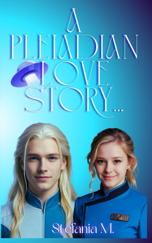 A Pleiadian Love Story...