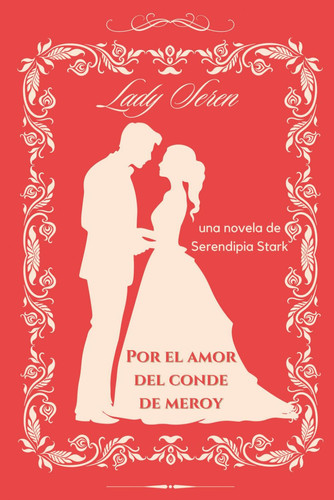 Por el amor del conde de Meroy: Un sorprendente romance en el universo de la Regencia (Las Ladies) (Spanish Edition)