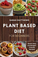 PLANT BASED DIET FOR BEGINNERS.