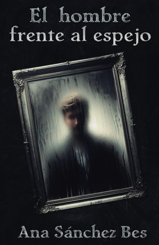 El hombre frente al espejo (Spanish Edition)