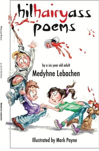 Hilhairyass Poems By a Six Year Old Adult