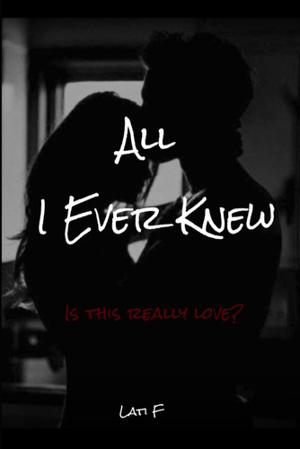ALL I EVER KNEW Is this Really Love?.