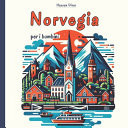 Norvegia per i bambini - Un Viaggio Affascinante nella cultura, le tradizioni e la storia Norvegese per i Giovani Esploratori