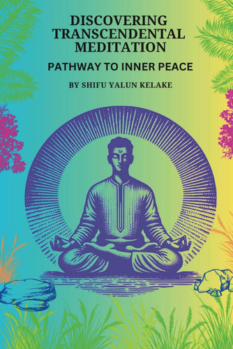DISCOVERING TRANSCENDENTAL MEDITATION Pathway to Inner Peace