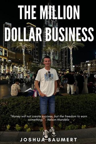 The Million Dollar Business - How I Became Financially Free in 6 Months