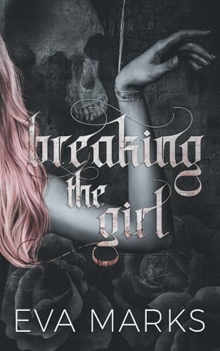 Breaking the Girl A Dark Best Friend's Dad Romance