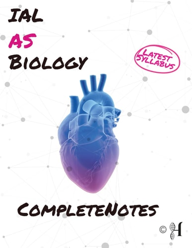 IAL AS Biology: Complete Notes (Edexcel IAL Biology Complete Notes)
