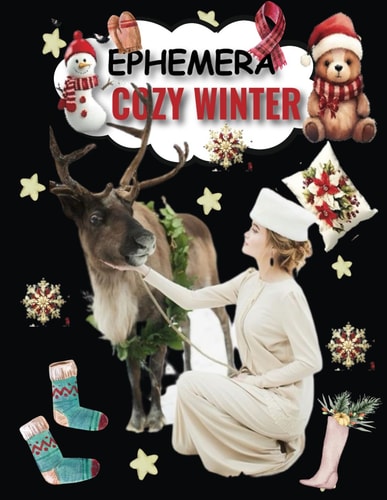 Winter Cozy Ephemera To Cut And Collage - Vol 1 & 199+ Beautiful Images of Enchanted Creatures for Junk Journals, Scrapbooking, Decoupage, Card Making and Other Paper Crafts