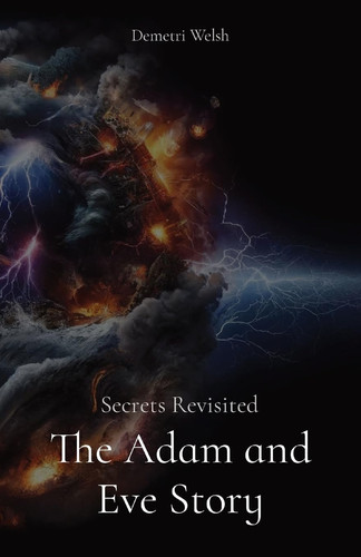 The Adam and Eve Story: Secrets Revisited