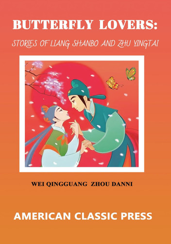 Butterfly Lovers The Story of Liang Shanbo and Zhu Yingtai