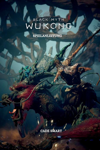 Black Myth Wukong-Spielanleitung Geheimnisse, Fähigkeiten und Strategien zum Überleben
