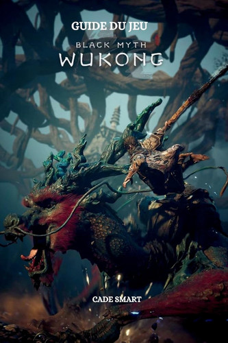 Guide du jeu Black Myth Wukong Secrets, compétences et stratégies pour survivre