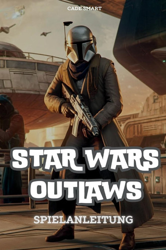 Star Wars Outlaws-Spielanleitung Schalte Geheimnisse, Kampftaktiken und Erkundungstipps frei