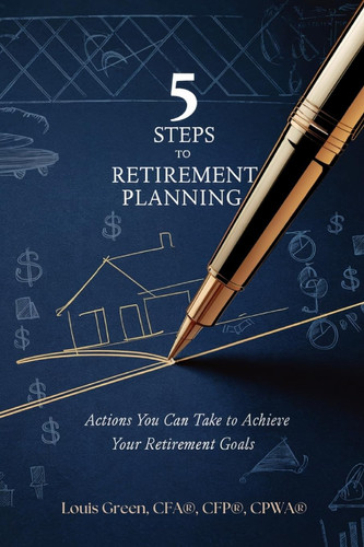 5 Steps to Retirement Planning - Actions You Can Take to Achieve Your Retirement Goals