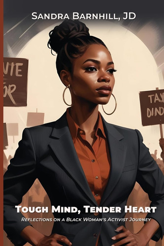 Tough Mind, Tender Heart Reflections on a Black Woman's Activist Journey