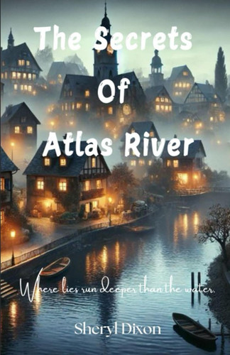 The Secrets Of Atlas River