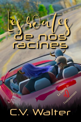 Les routes de nos racines (La mariée de l'extraterrestre) (French Edition)