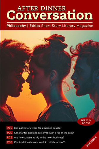 After Dinner Conversation (September, 2024): Philosophy | Ethics Short Story Literary Magazine (After Dinner Conversation Magazine)
